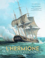 L'HERMIONE DE ROCHEFORT A LA GLOIRE AMERICAINE