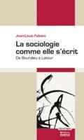 La sociologie comme elle s'écrit de Bourdieu à Latour