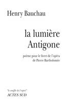 La Lumière Antigone, Poème-Opéra