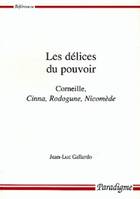 Les délices du pouvoir, Corneille, 