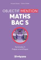 Objectif mention Maths Bac S, Trerminales S  Prépas scientifiques
