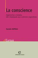 La Conscience, Approches croisées, des classiques aux sciences cognitives