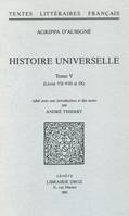 Histoire universelle, Tome V, Livres VII-VIII & IX