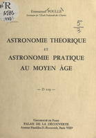 Astronomie théorique et astronomie pratique au Moyen Âge, Conférence donnée au Palais de la découverte le 3 juin 1967
