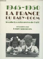 La France du baby-boom / 1945-1950, les photos retrouvées de l'AFP, les photos retrouvées de l'AFP