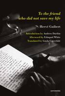 HervE Guibert To the Friend Who Did Not Save My Life /anglais