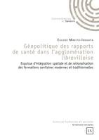 Géopolitique des rapports de santé dans l'agglomération librevilloise, Esquisse d'intégration spatiale et de rationalisation des formations sanitaires modernes et traditionnelles