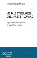 Morale et religion chez Kant et Levinas, Exposé critique de la culture de l'autonomie humaine
