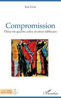 Compromission, Pièce en quatre actes et onze tableaux