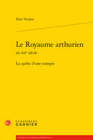 Le royaume arthurien au XIIe siècle, La quête d'une eutopie