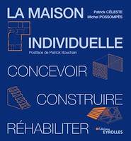 La maison individuelle, Concevoir, construire, réhabiliter