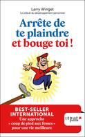 Arrête de te plaindre et bouge-toi !, Une approche 