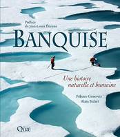 Banquise, Une histoire naturelle et humaine