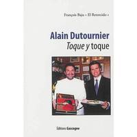 Alain Dutournier - Toque y toque, toque y toque