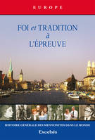 Histoire générale des mennonites dans le monde, 2, Foi et tradition à l’épreuve, Histoire générale des mennonites dans le monde : II. L’Europe