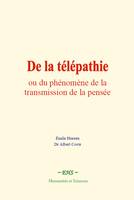 De la télépathie, ou du phénomène de la transmission de la pensée