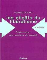 Les dégats du libéralisme, Etas-unis : une société de marché