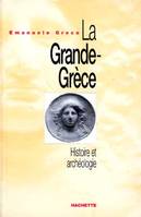 La Grande-Grèce, Histoire et archéologie