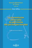 La transmission universelle du patrimoine des personnes morales. Volume 108, Nouvelle Bibliothèque de Thèses
