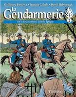2, Le Vent de l'Histoire La Gendarmerie - De la Restauration à la Belle Époque, De la Restauration à la Belle Époque