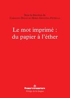 Le mot imprimé : du papier à l'éther, Du papier à l'éther