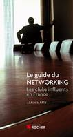 Le guide du Networking, Les clubs influents de France