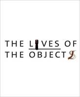 The Lives of Objects /anglais