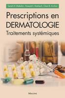 Prescriptions en dermatologie, Traitements systémiques