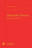 Alexandre Dumas, fabrique d'immortalité