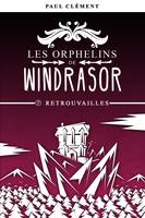 Les orphelins de Windrasor, 7, Retrouvailles