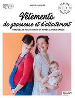 Vêtements de grossesse et d'allaitement, 10 modèles pour avant et après la naissance