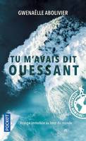 Tu m'avais dit Ouessant, Voyage immobile au bout du monde