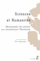 Sciences et Humanités, Décloisonner les savoirs pour reconstruire l’Université