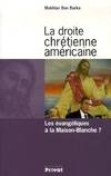 La droite chrétienne américaine : Les évangéliques à la Maison-Blanche, les évangéliques à la Maison-Blanche ?