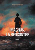 Magnus, la rencontre – Tome 1