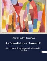 La san felice tome iv, UN ROMAN HISTORIQUE D ALEXANDR