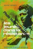 Les jeunes dans la Resistance: 20 ans en 1940 (French Edition), 20 ans en 1940