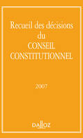 Recueil des décisions du Conseil constitutionnel 2007, Hors collection Dalloz