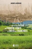 DES VERTES MONTAGNES DE FRANCHE-COMTÉ A L'ENFER DES TRANCHÉES