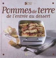 Pommes de terre / de l'entrée au dessert