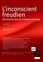 L'INCONSCIENT FREUDIEN - RECHERCHE, ECOUTE, METAPSYCHOLOGIE, Recherche, écoute, métapsychologie