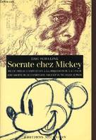 SOCRATE CHEZ MICKEY petit récits d'initiation à la philosophie à l'usage des amateurs de disneyland Paris et de tous les autres, petit précis de philosophie à l'usage des amateurs de Disneyland-Paris et de tous les autres