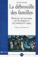 La débrouille des familles, récits de vies traversées par les drogues et les conduites à risque