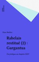 Rabelais restitué (2) : Gargantua, Du prologue au chapitre XXIV