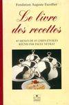 Le livre des recettes 45 menus de 45 chefs étoilés, 45 menus de 45 chefs étoilés