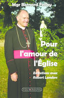 Pour l'amour de l'église, Entretiens avec Robert Landers