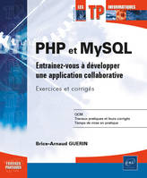 PHP et MySQL - entraînez-vous à développer une application collaborative