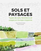 Sols et paysages, Types de sols, fonctions et usages en europe moyenne