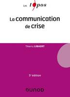 4, La communication de crise - 5e éd.