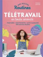 Mes petites routines - Télétravail en toute sérénité, Postures - mouvements - auto-massage 100 exercices illustrés